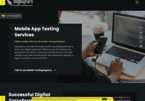 Mobile App Testing Services - Hire Tester for Mobile App Testing - Mobile App Testing Service - Hire Tester for Mobile App Testing	Looking for top rated Mobile App Testing service provider in India? BugRaptors provides android and ios mobile app testing services to companies around the world. Hire our team of young and dynamic testers with extensive expertise in Mobile App Testing!