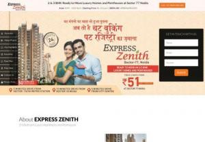 Express Zenith Price List - Express Builders has launched a new residential project named Express Zenith at sector-77, Noida, in proximity to sector-18, Atta market. The project is featuring 2/3 BHK luxury apartments and penthouses in Noida. Express Zenith is a combination of a promising location and satisfying amenities such as Indoor Game Zone wherein residents can enjoy leisure time with their loved ones, Vaastu Compliant Layout, Water Fountain, Kids' Pool, Party Lawn, Meditation Court etc.