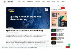 Quality Check in Odoo V12 Manufacturing - Odoo enables to trigger quality control points in several stages of production. This blog details how quality checks are performed in Odoo.