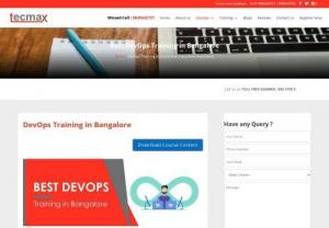 DevOps Training in Bangalore - Tecmax Training Institute provides DevOps training in Bangalore. This helps Data Professionals to learn DevOps fundamentals, core components and more. It also presents classroom and corporate trainings.