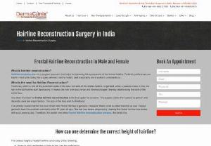 Hairline Reconstruction Surgery in Delhi - Best Hairline Reconstruction Surgery in Delhi: At DermaClinix we provide an amazing natural hairline with advanced Hairline Reconstruction Surgery in India for the frontal headline in Male & Female.