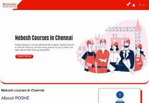Nebosh Courses in Chennai | Safety Training Institute - NEBOSH Courses in Chennai from POSHE Silver Learning Partner. Best safety training institute in Chennai, Nebosh provides international safety certification