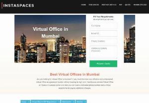Virtual Office for Business Registration in Mumbai - Virtual Office is a solution that can be used by corporate too, when the organization wants a footprint across various cities in the form of an office address but a completely operational setup. InstaSpaces Virtual Office gives the flexibility to travel to these locations and set up business meetings at any of the meeting rooms across centers.