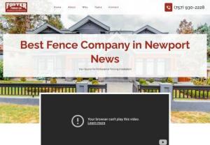 Foster Fence Company - Foster Fence has been a trusted fence company that has served the residents of Newport News region since 1989. We are focused on providing our clients with reliable and high-quality fencing services any time they need our services.
