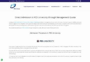 Direct Admission in PES University - If we speak of quality education then it's definitely PES university. PES university is a private university established in 1972, in Bengaluru. PES offers education in four main areas: Engineering, Medicine, Management and Life science.

