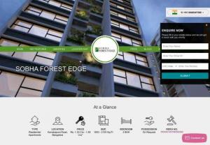 Sobha Forest Edge Residential Property sell in Bangalore -  Sobha Forest Edge is an oasis of harmony and an overgenerous area of open spaces. The wonderful apartments complex in Bangalore comprises of 3 BHK apartments with a host of splendid amenities. Sobha Forest Edge  Kanakapura road is spread over large acres of landscaped and leisure spaces size.
