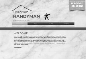 Borghani Handyman and Construction Services - Licensed, Bonded, and Insured Contractor based in Burbank California. Specializes in renovation, and repairs. Covers all of southern California and Las Vegas areas.