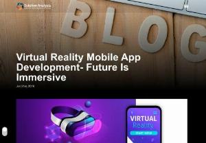 Virtual Reality Mobile App Development- Future is Immersive - Virtual Reality (VR) is a futuristic trend and influences the #mobileapp development process with next-gen features. Do you want to know how it impacts app development? Read on to get an idea of what VR can do for your customized enterprise mobile app.