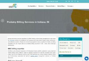 PODIATRY BILLING SERVICES IN INDIANA - MBC's Billers in the state of Indiana are specialized to service medical practices as per the regulations of the state government.
