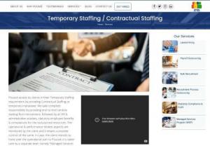 Temporary / Contractual Staffing - We also match the requirements of providing employees on temporary or contractual basis for the short- term and long- term assignments of the firms. We hire the workforce to meet the needs of traditional and non- traditional work environment depending on the task of work involved. This arrangement gives flexibility to the employer by making the staff permanent if they are happy and satisfied with their services to the company.