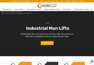 Industrial Man Lifts - Industrial Man Lifts supply a wide range of products to address your various needs of the job such as man lifts, scissor lift tables, telescoping boom lifts, articulating boom lifts, scissor lifts, mast boom lifts, ladders,  work platforms etc. For further info contact: +01 727 490 8839