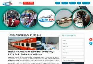 Avail Low-cost Train Ambulance in Raipur by Hifly ICU  - If you require train ambulance in Raipur to shift your relative who is critically ill from Raipur to other major city of India in a very short time then don't waste your time and call on this no: +91-8448135593 and get to most trusty train ambulance service by Hifly ICU. 