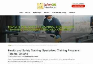 Occupational Health and Safety Training at Workplace | Toronto - Canada - SafetyON most Ranked institute of health and safety training in the workplace had held 200+ programs of health and safety training in Toronto,Ontario,Canada.