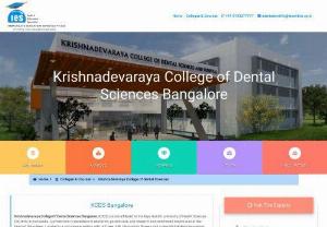 Krishnadevaraya College of Dental Sciences Bangalore | KCDS Bangalore - Krishnadevaraya College of Dental Sciences Bangalore was established in 1992. Admission, courses, ranking,fees structure, reviews & KCDS Bangalore admission call 9743277777