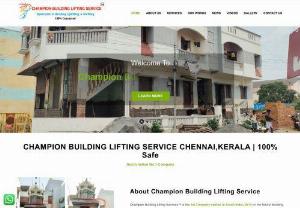 CHAMPION BUILDING LIFTING SERVICE [HOUSE LIFTING] - Champion building lifting is the 1st company builds for BUILDING LIFTING SERVICES / HOUSE LIFTING SERVICE in South India Includes Chennai, Kerala etc. Contact us for further details.
