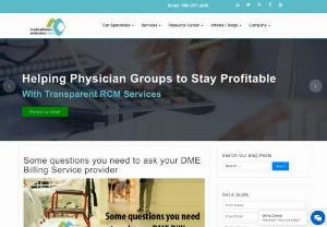 Some questions you need to ask your DME Billing Service provider - These queries are just a guide to help you know that you are on the right track in your decision when selecting a DME service provider. Evaluate your options with caution and take your time.