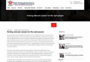 Finding relevant careers for the right people - These days' people are searching for jobs in foreign countries. They feel that a better experience can be gained through those jobs. However, it is not that easy to get a job that too in famous foreign countries. There are certain criteria which have to be fulfilled.
