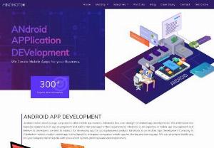 Android Application Development Company In Coimbatore                        - Mindnotix is an Android Application Development Company In Coimbatore where creative mobile app is developed for enterprise companies.