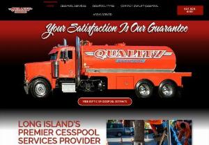 Quality Cesspool - Quality Cesspool is the product of four generations of a family business. We are a licensed and insured owner-operated business that has been providing quality services in the industry for more than ten years. We provide cesspool services and cesspool installations to customers all over Long Island from Eastern Suffolk to Western Nassau. Quality Cesspool is a 24/7 business and no job is too big or too small for our expert staff.