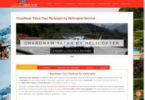 Chardham tour package by helicopter - Journey of Chardham Tour package by helicopter 2019 is very backbreaking and lengthy by road. However, operation of Helicopter services for Chardham Packages 2019 makes the whole journey of Chardham easier and short. Chardham Tour Package starts for all four dham. So, your holy Yatra Start with Yamunotri tour package , proceeds to Gangotri Tour Package and then to Kedarnath Tour Package and last to Badrinath Tour Package and then Return to Dehradun.