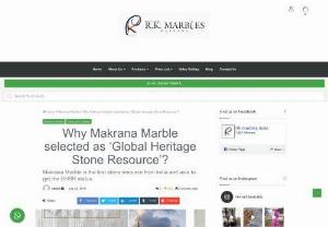 global heritage stone resource - Known for its fine quality, marble from Makrana in Rajasthan is now Asia's first Global Heritage Stone Resource (GHSR), as confirmed on july 19 by the International Union of Geological Sciences (IUGS).

The main goal of International Union of Geological Sciences (IUGS) and HSS project is to recognise stones that have been used for many years, mainly over centuries in the construction of the famous monuments.