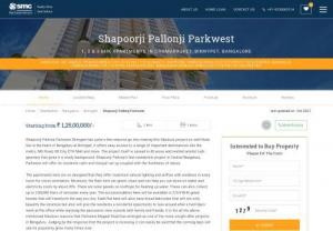 Shapoorji Pallonji Parkwest Luxury Apartments In Bangalore - The residential Project, Shapoorji Pallonji ParkWest features the very best in Shapoorji Pallonji luxury part. The project offers spacious Apartments with luxurious features.The project itself is spread in 46 acres and is set amidst lush green backdrop that gives it a lovely background. Shapoorji Pallonji's first residential project in Central Bengaluru, Parkwest promises to offer calm and peaceful setup amidst the freshness of nature. 