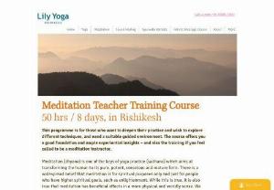 Top Meditation Teacher Training Courses in Rishikesh Resort - Lily Yoga provide Meditation Teacher Training Courses in Rishikesh. Residential 100 hours Meditation TTC with 14 days in peaceful Rishikesh Resort, in North India.