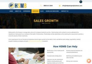 Business SALES GROWTH  - Our team of experts at HSMB are passionate about guiding and helping business startups and entrepreneurs and we offer a range of services and advice across the main business areas. We provide advice and support in six key business areas namely, Business Formation & Setup, Sales Growth, Financial Planning, Marketing, HR/Legal Support and Operations.
Whether you want to start a new business, create a quality website, setup social media campaigns, raise business finance, create business plans, emp