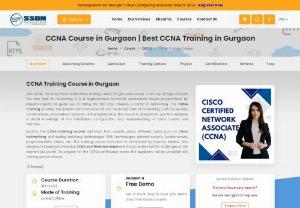 CCNA Course in Gurgaon - Are you searching for CCNA Routing and Switching Certification Training? Join SSDN Technologies, they are offer best CCNA course in Gurgaon by expert trainer. We are one of the most credible CCNA Training Institute in Gurgaon. That helps maximize your investment in foundational networking information and growth the value of your company's network. Join now
Topics:
	Network Fundamentals
	Infrastructure Management
	LAN Switching Technologies
	Infrastructure Security
	Routing Technologie