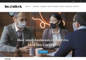 Inc.Outlook Startup Business ideas and entrepreneurial resources - Inc.Outlook mission is to deliver quality-driven business and technology content that informs, inspires, and influences people to bring about change in the business world.