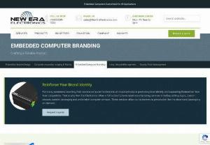 OEM Branding - New Era Electronics - We help you reinforce your brand identity by providing commercial off the shelf or white box embedded system solutions that fit your requirements. 