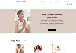 Own your Glow - Own your Glow: A self love journey through yoga, guided meditations and self love exercises. Lifestyle blog full off wellness and lifestyle blog
