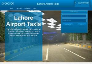 Lahore Airport Taxis - Our Goal Is To Provide Professional And Affordable Private Hire Lahore Airport Taxis.Lahore Taxis Service. 24/7 Taxis, Reliable & Prompt. Pay By Cash. we provide best and comfortable taxis. Book Now! 24 Hour Taxi Service.