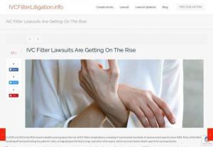 IVC Filter Lawsuits Are Getting On The Rise - Contact the attorneys today to assess your claim through the damage awards.
