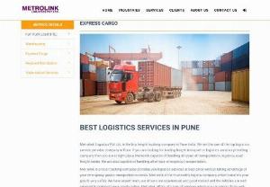 Best Logistics Services in Pune | Logistics Companies in Pune Metrolink Logistics - Metrolink logistics is the best Logistics Company in Pune. Are you looking for transport services or logistic services in pune in low cost then you are at right place, we are the best transport company in Pune. Best logistic services in Pune.Pune Goods Transport Companies. Best Transportation Service in Pune,Best transport service in India, transporter in Chakan,
