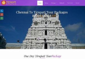 Chennai to Tirupati package - Sri Balaji Travels provides one of the best Chennai to Tirupati packages at affordable price to make their customer for satisfied darshan in Tirumala Tirupati.