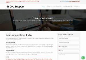 Job Support from India - We help IT professionals by providing them online On-Job Support in 250+ technologies. If you have any difficulty or you need an expert to guide you to complete your project then SS Job Support will be the right choice for you. Our expert consultants will connect with you remotely to solve your complex project requirements in real-time. 