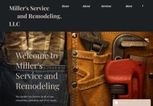 Miller's Service and Remodeling - Miller's Service and Remodeling offers a wide range of Plumbing, HVAC and remodeling services for both residential and commercial clients.The contractors at Miller's Service and Remodeling understand the importance of adhering to the highest quality standards in every project we take on. Since our founding in 2013, our expertise and careful craftsmanship has allowed us to provide long-lasting solutions for hundreds of clients. Browse the site now to learn more.