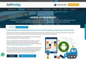 Best Android Mobile App Development Services - SoftProdigy Solutions - SoftProdigy Solutions provides the best android mobile app development services worldwide. We offer a whole package of solutions for you including android mobile app development, native and hybrid app development, custom android mobile app development, android app testing, and many more.
