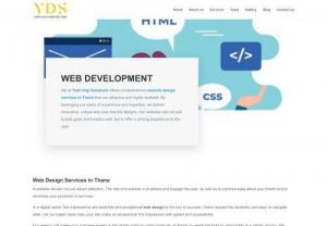 Best Web Development / Web Design  Agency & Company in Thane, Mumbai & India  - Yash Digi Solutions is among the top & best Web Development / Web Design agency & company in Thane, Mumbai & India offers comprehensive website design services that are attractive and highly scalable. we deliver innovative, unique and user-friendly designs.
