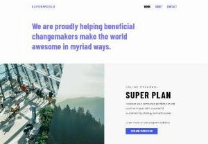 Superworld - We help sustainability changemakers increase their impact, incomeand freedom through powerful strategy, marketing and design.