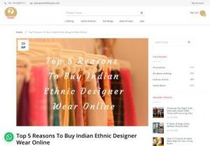 Top 5 Reasons To Buy Indian Ethnic Designer Wear Online - Online shopping simplified this by allowing people to buy things from the comfort of their homes. Especially when it comes to clothes, you will find various clothing stores online. There are plenty of designer stores online offering - cotton kurtas, bottom wears, shrugs, party wear, casual wear, etc. If you are still thinking about why you should go for online shopping, check out the advantages of online shopping.