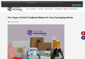 The types of kraft cardboard boxes for your packaging needs - The cardboard box packaging is one of the most popular ways to wrap up the many products brands put up for sale for their customers.