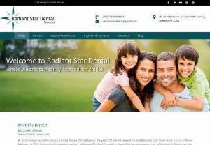 Dentist in Jamaica  Queens - Radiant Star Dental is a best oral care and dentists in Jamaica, NY with all types of medical facility to treat and cure the dental problems. A complete family dental service for dental examination, composite fillings, implant crown or bridges, root canal treatment, tooth extractions, dentures, oral surgery and pediatric dentistry. Highly experienced dentist are taking care of all types of diseases or gum problems in completely hygienic environment with faster recovery and healing process at low