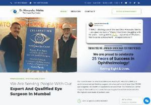 Dr. Himanshu Mehta: Best Eye Specialist, Eye Surgeon in Mumbai India - Dr. Himanshu Mehta is one of the best eye surgeon in Mumbai India, having world-renowned Eye specialist, who has performed over 5,000 refractive surgeries including Lasik Surgery, Cataract Surgery and many more. Feel free to book an appointment with him.