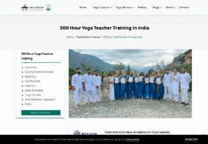 300 Hour Yoga Teacher Training in Rishikesh, India,2019 - 2020 - 300 hour yoga teacher training in rishikesh, India registered with Yoga Alliance, USA, based on Hatha and Ashtanga Yoga organized by affiliated yoga schools of Rishikesh Yog Peeth - RYS 200, 500.