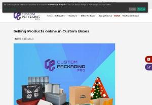 Selling Products online in Custom Boxes - Build an e-commerce store to grow in the long run. You can order products and custom boxes for them. Build your online store or get it built after the determination of your target market and start promoting it with PPC. If done properly you will get instant results.