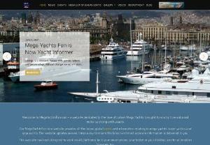 MegaYachtsFan - Welcome to MEGAYACHTSFAN , a website dedicated to the love of today's Mega Yachts, brought to you by true unbiased motor yachting enthusiasts.
​
Our website provides all the latest global news and information relating to mega yachts, super yachts and giga yachts. Our website updates several times a day to insure the latest and most accurate information is delivered to you.
​