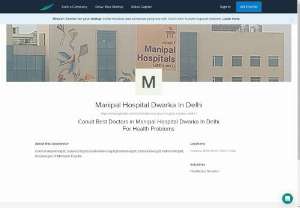 Manipal Hospital Dwarka In Delhi - Conult Best Doctors in Manipal Hospital Dwarka In Delhi For Health Problems