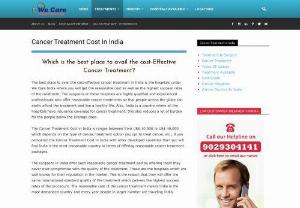 Cancer treatment cost in India - We Care India is one of the foremost medical tourism companies in India well-known for providing the most effective cancer treatment in India with the assistance of adroit doctors. Cancer treatment cost in India lies between USD 10,000 to USD 40,000, which is a reasonable price range you can avail for cancer treatment in India.